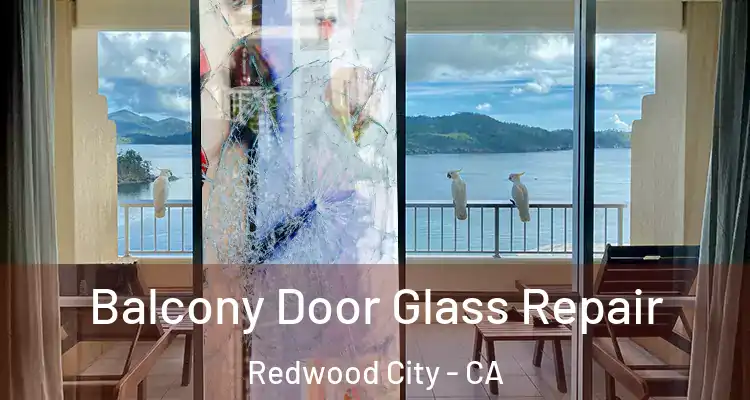  Balcony Door Glass Repair Redwood City - CA