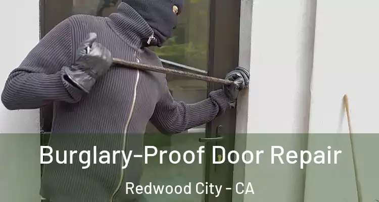  Burglary-Proof Door Repair Redwood City - CA