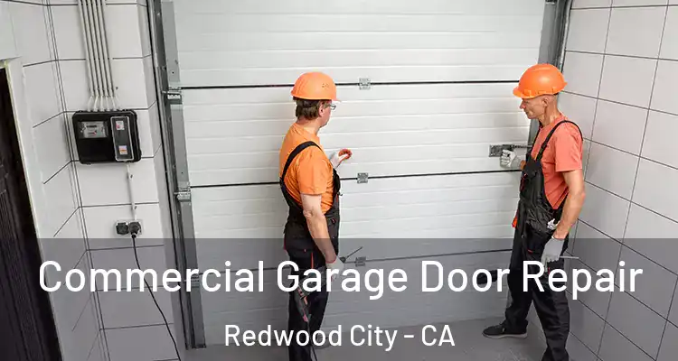  Commercial Garage Door Repair Redwood City - CA
