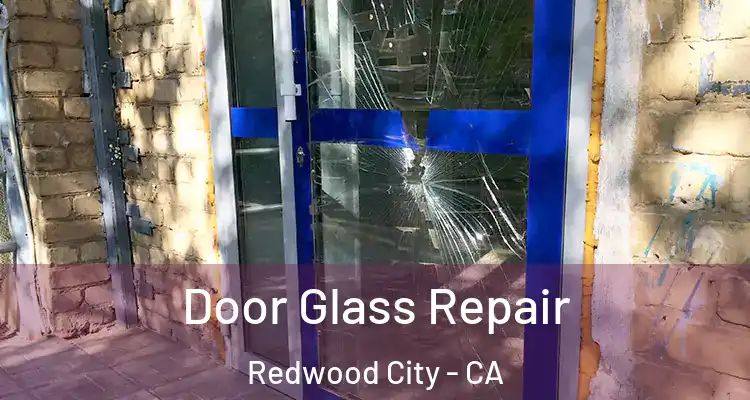  Door Glass Repair Redwood City - CA