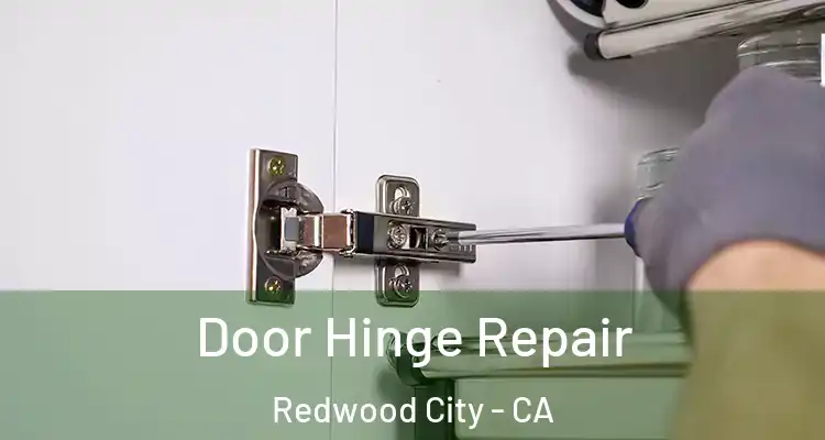  Door Hinge Repair Redwood City - CA