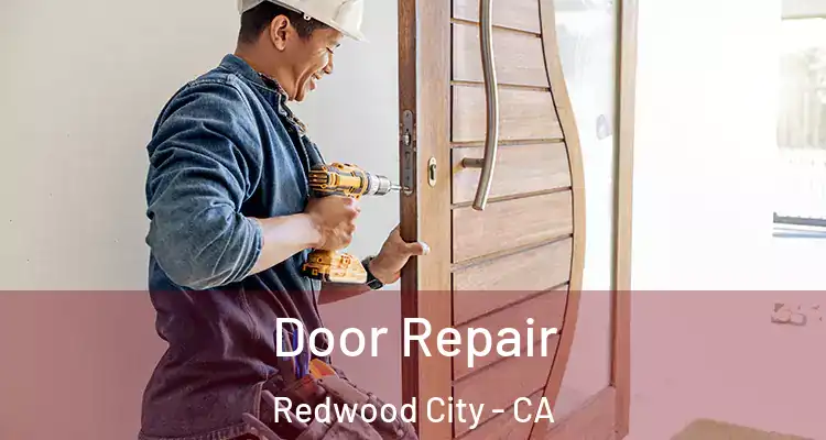  Door Repair Redwood City - CA