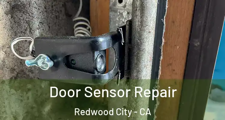  Door Sensor Repair Redwood City - CA