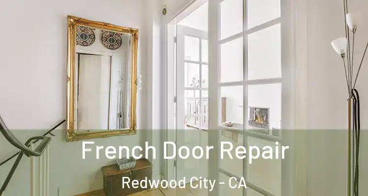  French Door Repair Redwood City - CA