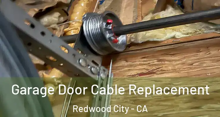  Garage Door Cable Replacement Redwood City - CA