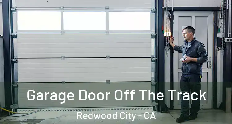  Garage Door Off The Track Redwood City - CA