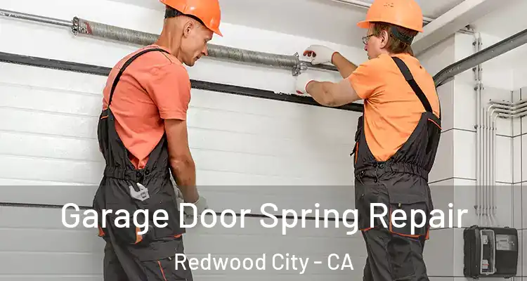  Garage Door Spring Repair Redwood City - CA