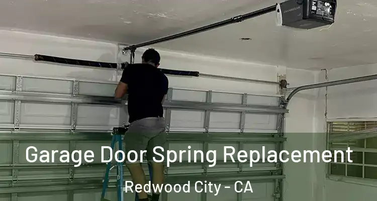  Garage Door Spring Replacement Redwood City - CA
