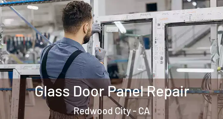  Glass Door Panel Repair Redwood City - CA