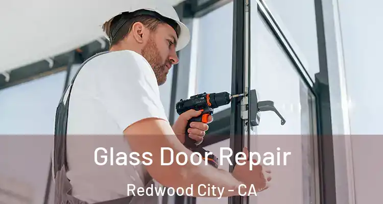  Glass Door Repair Redwood City - CA
