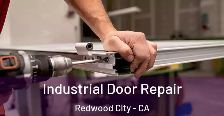  Industrial Door Repair Redwood City - CA