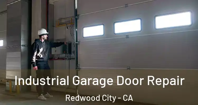  Industrial Garage Door Repair Redwood City - CA