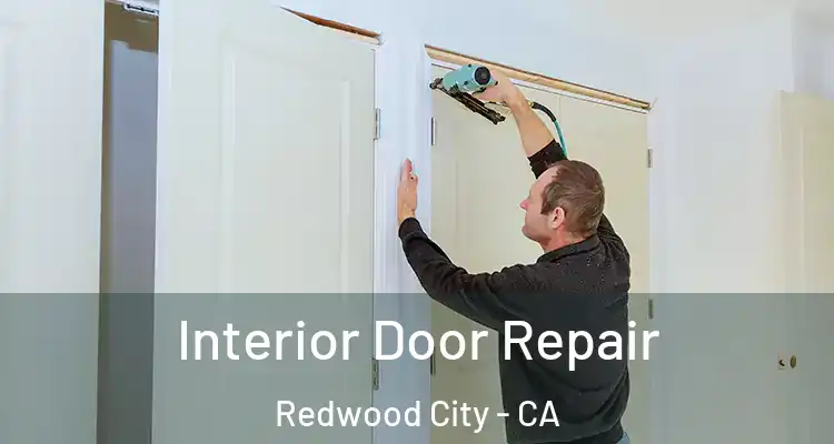  Interior Door Repair Redwood City - CA