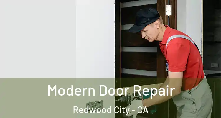  Modern Door Repair Redwood City - CA
