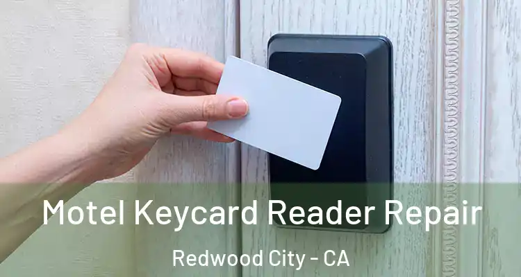  Motel Keycard Reader Repair Redwood City - CA