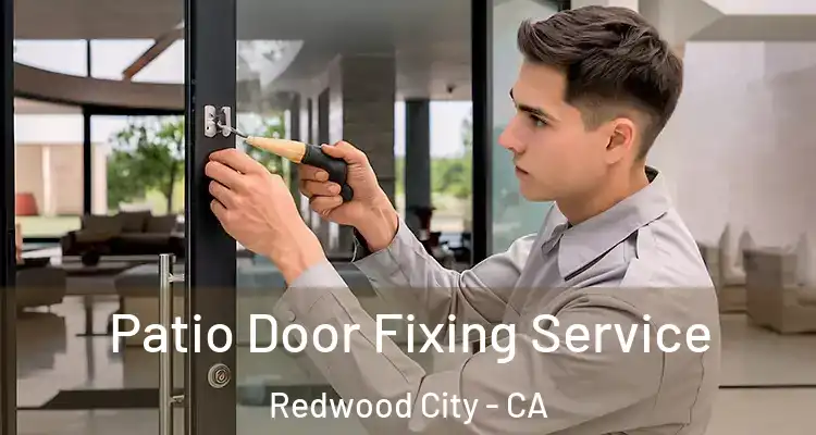 Patio Door Fixing Service Redwood City - CA