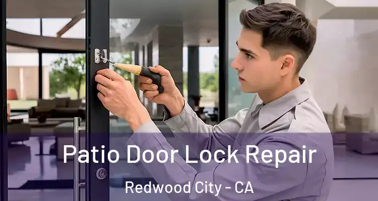  Patio Door Lock Repair Redwood City - CA