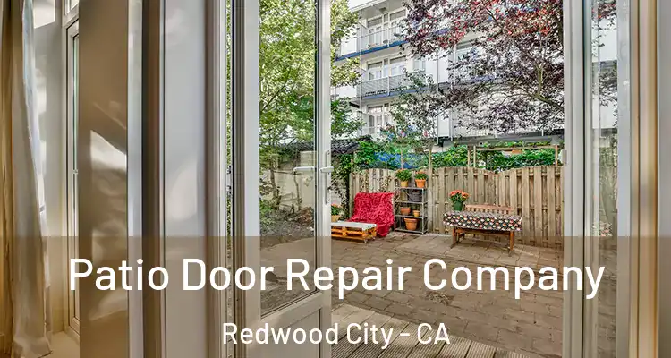  Patio Door Repair Company Redwood City - CA