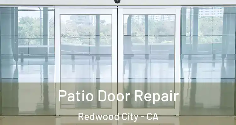 Patio Door Repair Redwood City - CA
