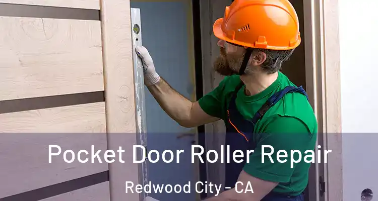 Pocket Door Roller Repair Redwood City - CA