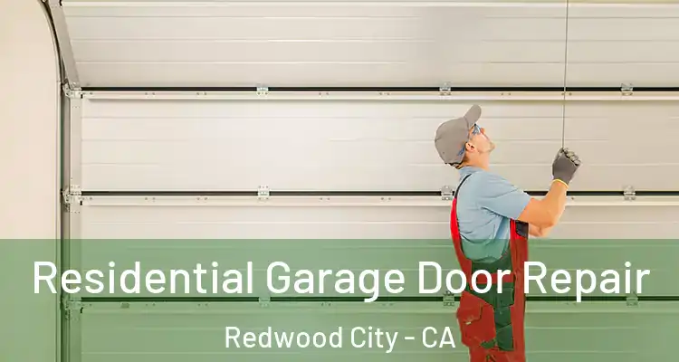  Residential Garage Door Repair Redwood City - CA
