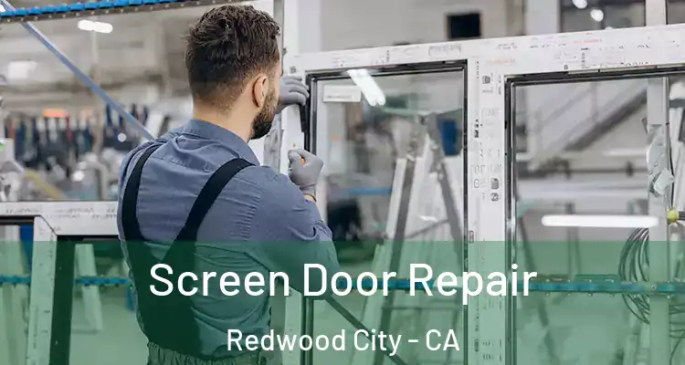  Screen Door Repair Redwood City - CA
