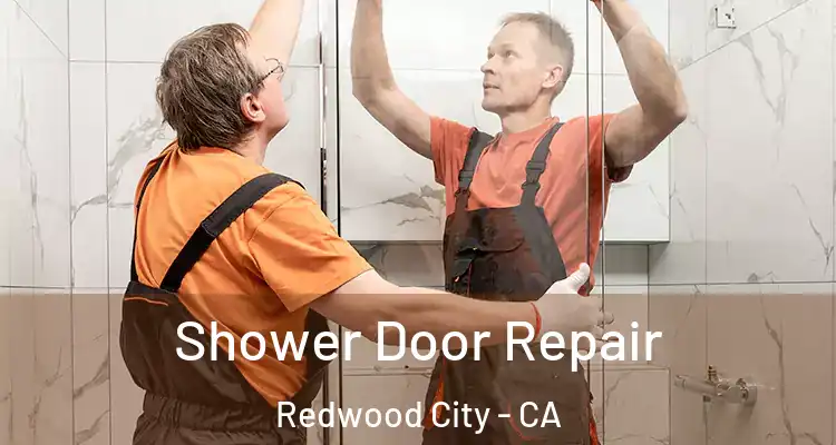  Shower Door Repair Redwood City - CA