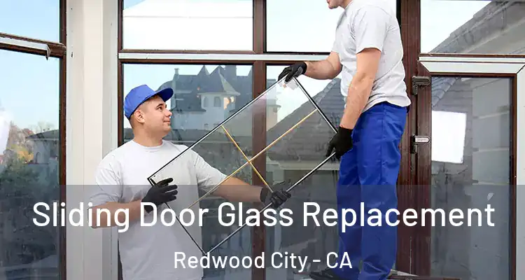  Sliding Door Glass Replacement Redwood City - CA