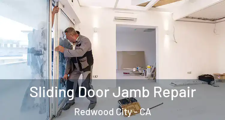  Sliding Door Jamb Repair Redwood City - CA
