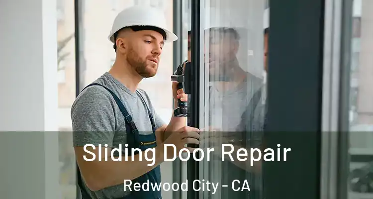  Sliding Door Repair Redwood City - CA