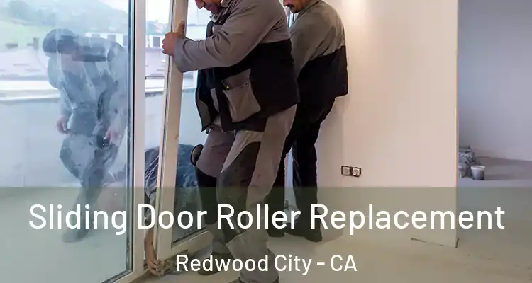  Sliding Door Roller Replacement Redwood City - CA