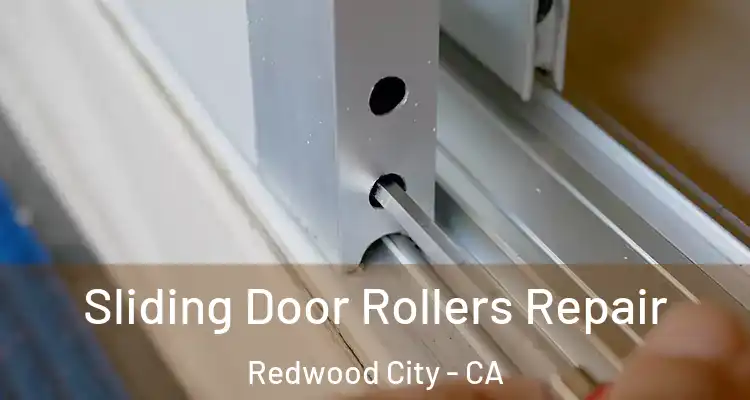  Sliding Door Rollers Repair Redwood City - CA