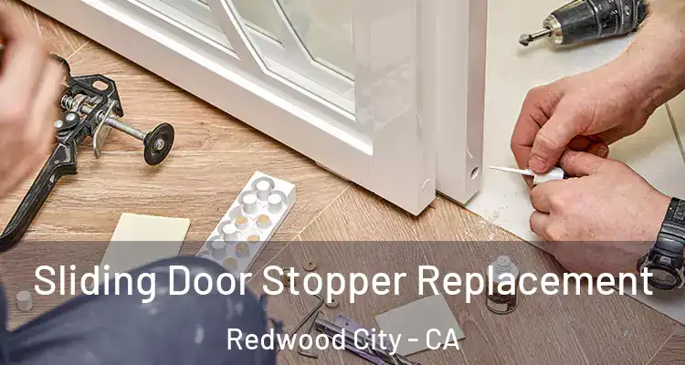  Sliding Door Stopper Replacement Redwood City - CA