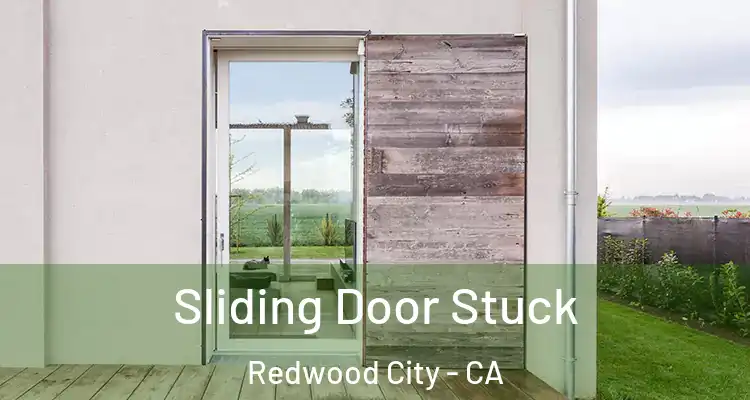  Sliding Door Stuck Redwood City - CA