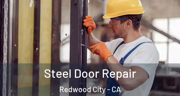  Steel Door Repair Redwood City - CA