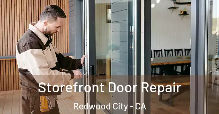  Storefront Door Repair Redwood City - CA
